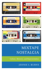 Cover to Jehnie L. Burns' book, Mixtape Nostalgia