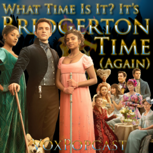 Episode artwork feature Bridgerton Season 2 Cast for the Bridgerton Time episode 