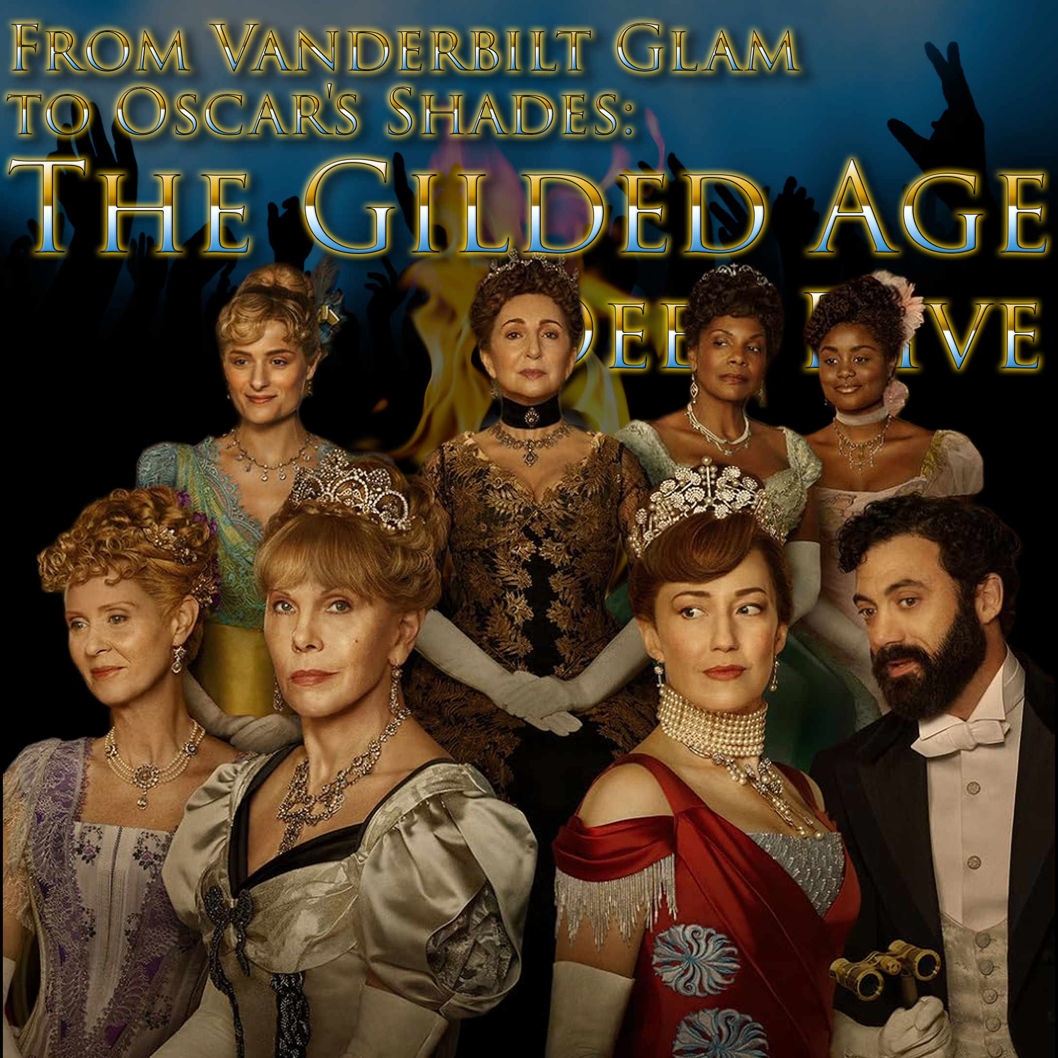 e384. From Vanderbilt Glam to Oscar’s Shades: The Gilded Age Deep Dive